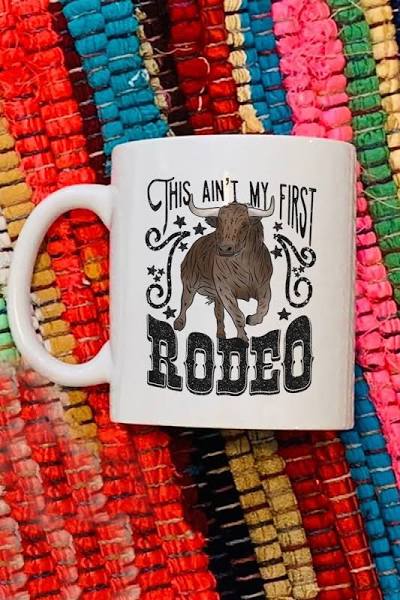 This Ain’t My First Rodeo Mug 15 oz